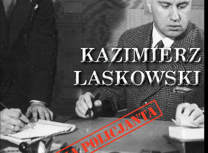 Kazimierz Laskowski. Agent policyjny. Z papierów po Hektorze Blau (KPW 82)
