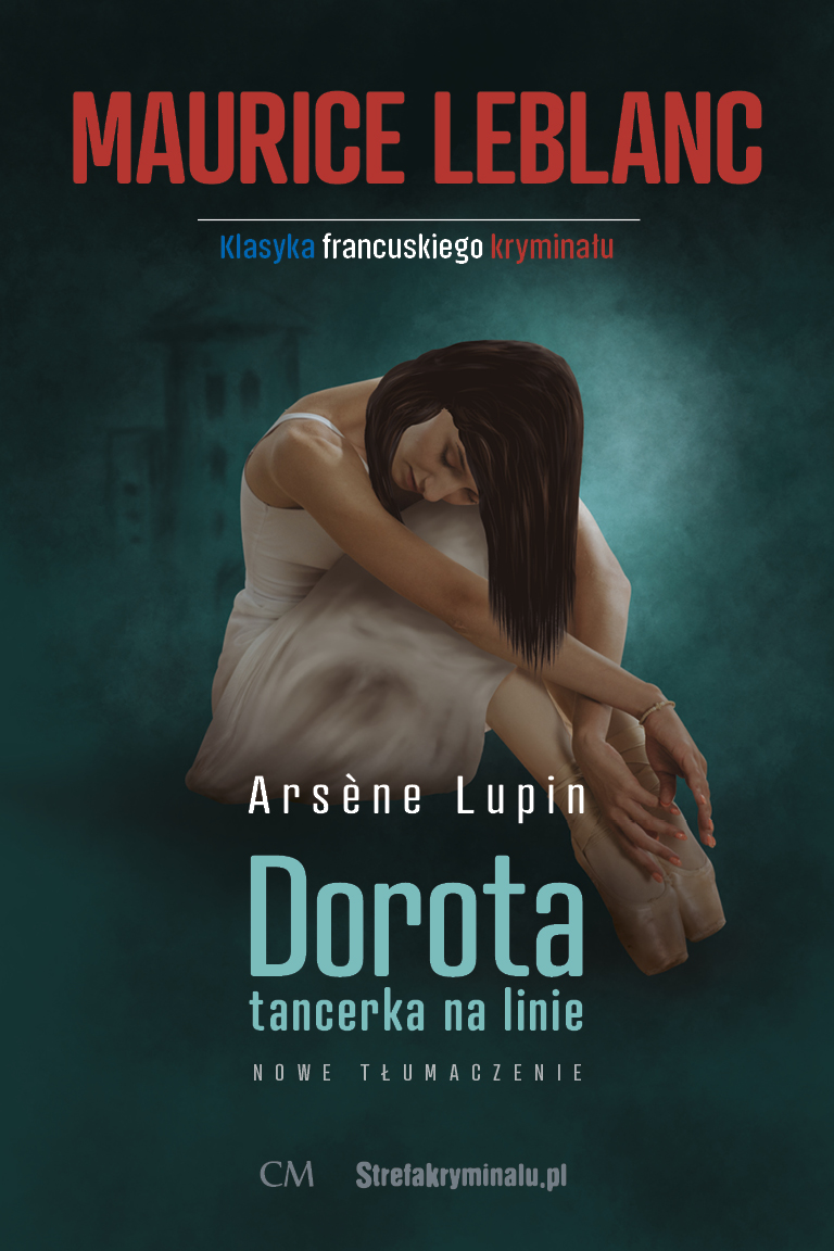 Maurice Leblanc, Arsene Lupin: Dorota tancerka na linie (Dorothée danseuse de corde, 1923)