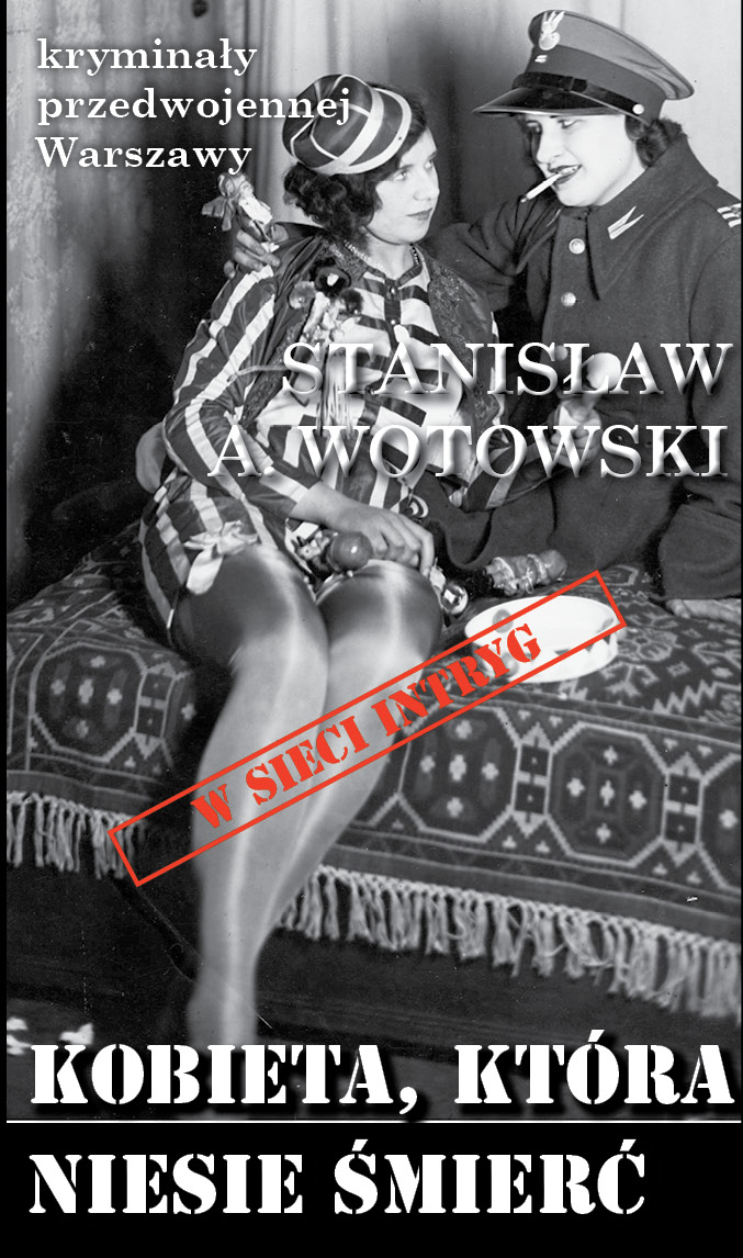 Stanisław A. Wotowski, Kobieta, która niesie śmierć (KPW 101, 1937)
